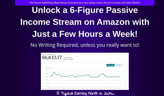 Unlock a 6-Figure Passive Income Stream on Amazon